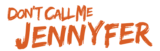 Logo Don't Call Me Jennyfer digiRocks