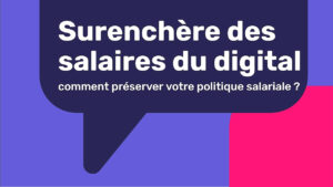 Surenchère des salaires du digital